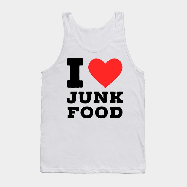 i love junk food Tank Top by richercollections